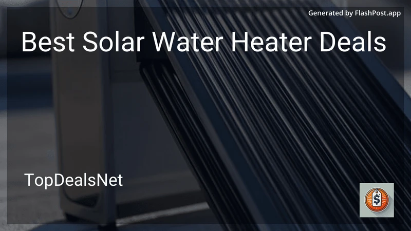 7 Best Solar Water Heater Deals in 2026 preview