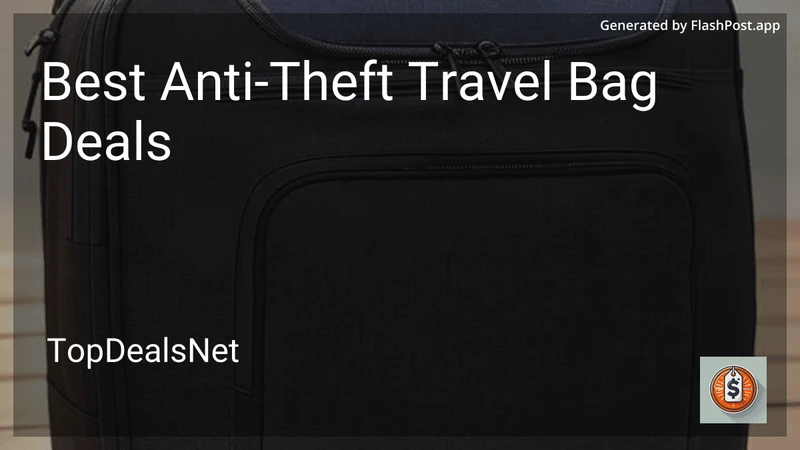 7 Best Anti-Theft Travel Bag Deals in 2026 preview