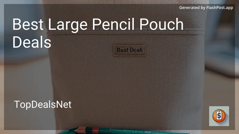 6 Best Large Pencil Pouch Deals in 2026 preview