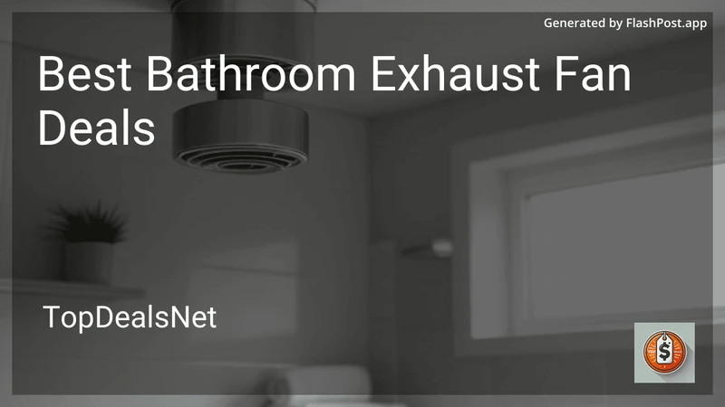 7 Best Bathroom Exhaust Fan Deals in 2026 preview