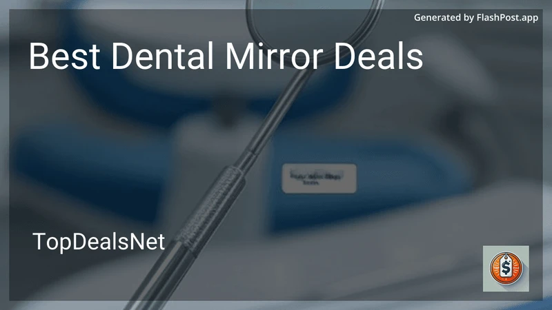 7 Best Dental Mirror Deals in 2026 preview