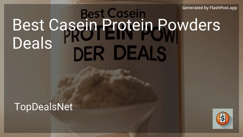 9 Best Casein Protein Powders Deals in 2026 preview