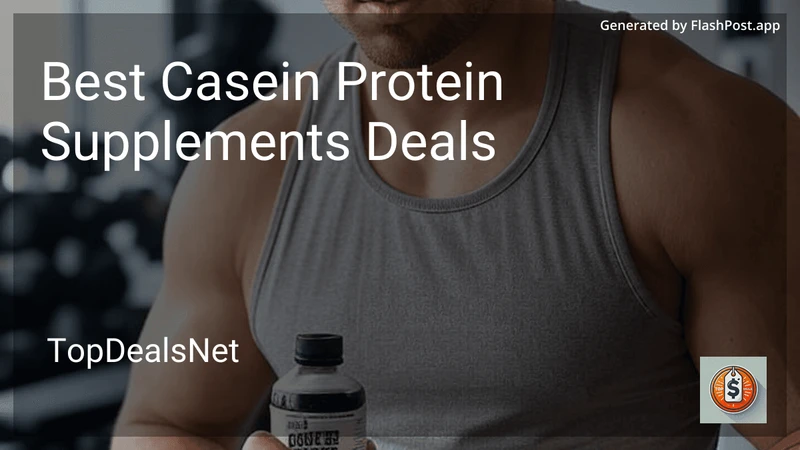 7 Best Casein Protein Supplements Deals in 2026 preview
