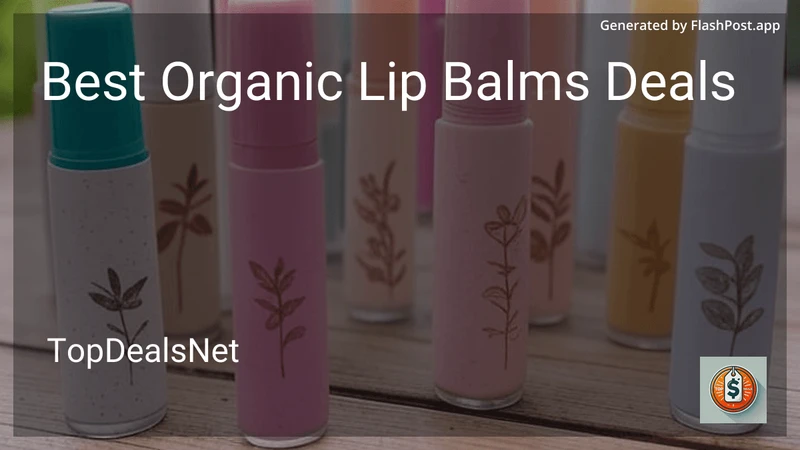 8 Best Organic Lip Balms Deals in 2026 preview