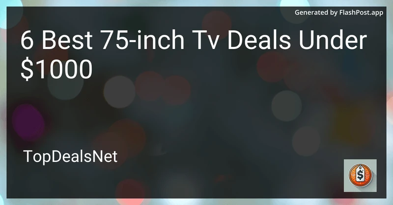 6 Best 75-inch TV Deals Under $1000 in 2026 preview