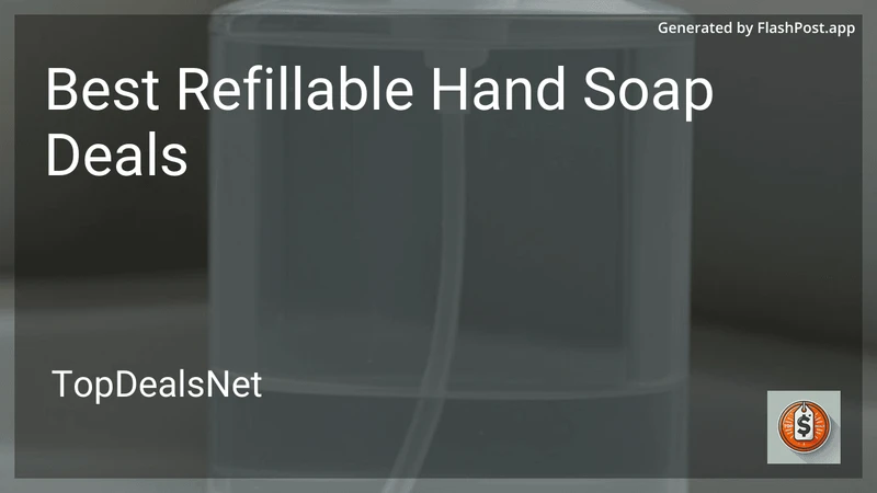 8 Best Refillable Hand Soap Deals in 2026 preview